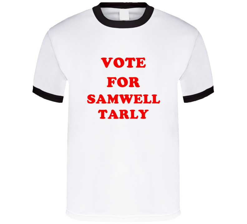 Vote For Samwell Tarly Tv Show Game of Thrones T Shirt