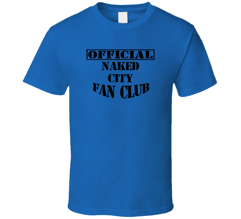 Naked City TV Show Fan Club T Shirt