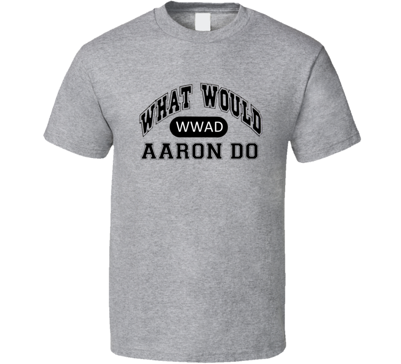 What Would Aaron Do In Treatment Popular TV Show T Shirt What Would Aaron Do In Treatment Popular TV Show T Shirt
