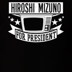 Hiroshi Mizuno For President TV Show Character Funny T Shirt 23682742