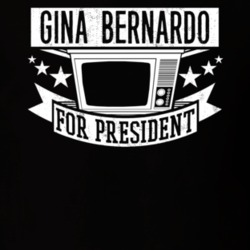 Gina Bernardo For President TV Show Character Funny T Shirt 23682904
