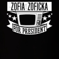 Zofia Zoficka For President TV Show Character Funny T Shirt 23683434