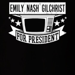 Emily Nash Gilchrist For President TV Show Character Funny T Shirt 23683501