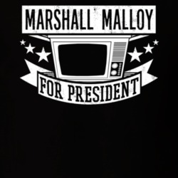 Marshall Malloy For President TV Show Character Funny T Shirt 23683537