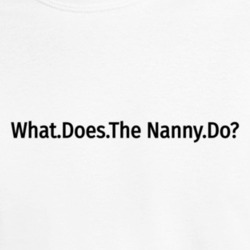 What Does The Nanny Do Sister Wives Tik Tok Paedon Brown Inspired T Shirt 39449651