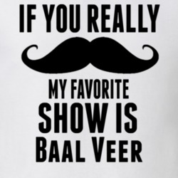 If You Really Mustache My Favourite Show Is Baal Veer Tv Show T Shirt 6201869