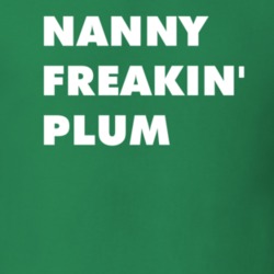 Nanny Freakin' Plum Ben And Holly'S Little Kingdom T Shirt 6238596