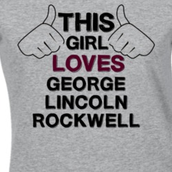 This Girl George Lincoln Rockwell Roots The Next Generations T Shirt 6298702