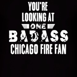 Youre Looking At One Badass Chicago Fire Fan Tv Show T Shirt 6316662