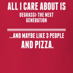 All I Care About Is Degrassi The Next Generation Tv Show T Shirt 6324697