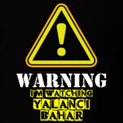 Yalanci Bahar Fahriye Evcen Zeynep Karaman TV Show Warning I'm Watching Funny T Shirt 6344234