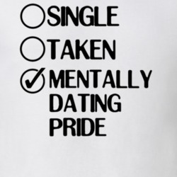 Single Taken Dating Pride Fullmetal Alchemist Brotherhood T Shirt 6354690