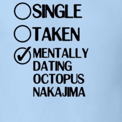 Single Taken Dating Octopus Nakajima My Bride is a Mermaid T Shirt 6357053