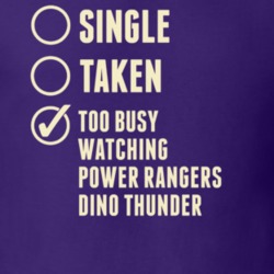 Single Taken Watching Power Rangers Dino Thunder T Shirt 6360081
