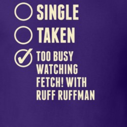 Single Taken Watching Fetch with Ruff Ruffman T Shirt 6360457
