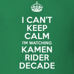 Kamen Rider Decade Kanna Mori Natsumi Hikari TV Show I Can't Keep Calm Parody T Shirt 6361334
