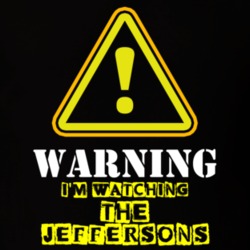 The Jeffersons Isabel Sanford Louise Jefferson TV Show Warning I'm Watching Funny T Shirt 6365171