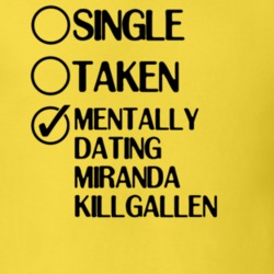 Single Taken Dating Miranda Killgallen As Told by Ginger T Shirt 6370149