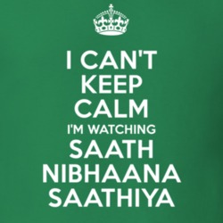 Saath Nibhaana Saathiya Devoleena Bhattacharjee Gopi Ahem Modi TV Show I Can't Keep Calm Parody T Shirt 6378425
