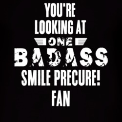 Youre Looking At One Badass Smile Precure Fan Tv Show T Shirt 6392947