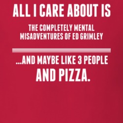 All I Care About Is The Completely Mental Misadventures Of Ed Grimley TV Show T Shirt 6402025