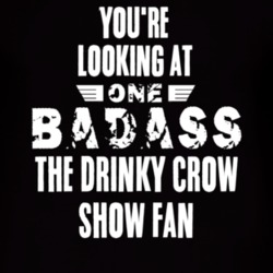 Youre Looking At One Badass The Drinky Crow Show Fan Tv Show T Shirt 6404107