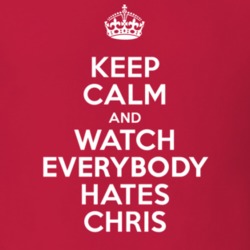 Everybody Hates Chris Imani Hakim Tonya TV Show I Can't Keep Calm Parody T Shirt 6408478