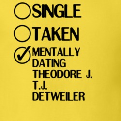 Single Taken Dating Theodore J TJ Detweiler Recess T Shirt 6409063