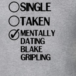 Single Taken Dating Blake Gripling As Told by Ginger T Shirt 6414767