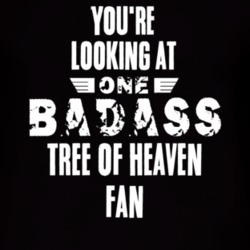 Youre Looking At One Badass Tree Of Heaven Fan Tv Show T Shirt 6420652