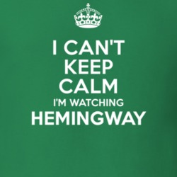 Hemingway Fiona Fullerton Lady Duff Twysden TV Show I Can't Keep Calm Parody T Shirt 6422960