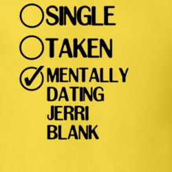 Single Taken Dating Jerri Blank Strangers with Candy T Shirt 6425746