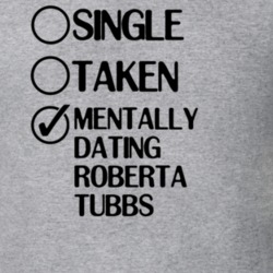 Single Taken Dating Roberta Tubbs The Cleveland Show T Shirt 6426501