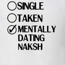 Single Taken Dating Naksh Yeh Rishta Kya Kehlata Hai T Shirt 6429229