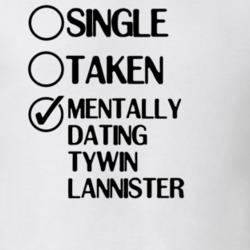 Single Taken Dating Tywin Lannister Game of Thrones T Shirt 6435239