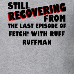 Last Episode Fetch With Ruff Ruffman TV Show T Shirt 6439167