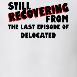 Last Episode Delocated TV Show T Shirt 6461696