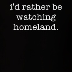 Rather Be Watching Homeland TV Show T Shirt 6501186