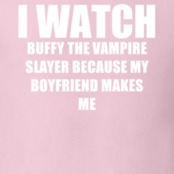 I Watch Buffy The Vampire Slayer Boyfriend TV Show T Shirt 6548996