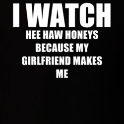 I Watch Hee Haw Honeys Girlfriend TV Show T Shirt 6563470