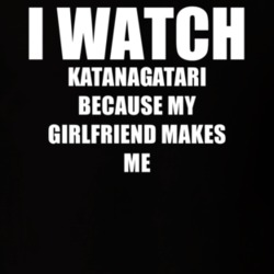 I Watch Katanagatari Girlfriend TV Show T Shirt 6568770