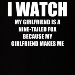 I Watch My Girlfriend Is A Nine Tailed Fox Girlfriend TV Show T Shirt 6579552