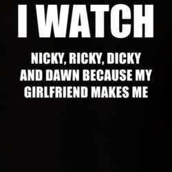 I Watch Nicky Ricky Dicky And Dawn Girlfriend TV Show T Shirt 6582033