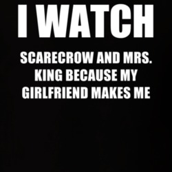 I Watch Scarecrow And Mrs King Girlfriend TV Show T Shirt 6593792