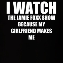 I Watch The Jamie Foxx Show Girlfriend TV Show T Shirt 6601611