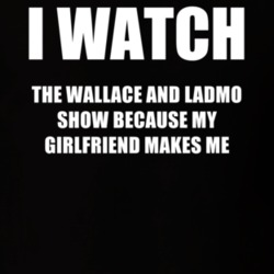 I Watch The Wallace And Ladmo Show Girlfriend TV Show T Shirt 6603846