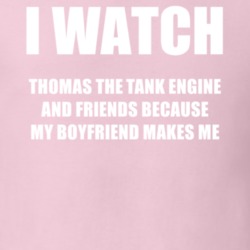 I Watch Thomas The Tank Engine And Friends Boyfriend TV Show T Shirt 6606641