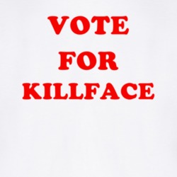 Vote For Killface Tv Show Frisky Dingo T Shirt 6611064