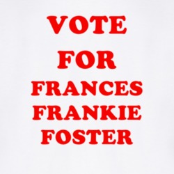Vote For Frances Frankie Foster Tv Show Foster's Home for Imaginary Friends T Shirt 6625720