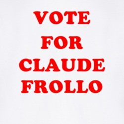 Vote For Claude Frollo Tv Show The Hunchback of Notre Dame T Shirt 6631210